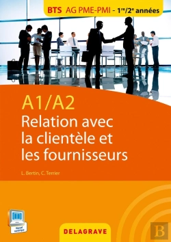 Bertrand.pt - A1 A2 Relation Avec La Clientele Et Les Fournisseurs Bts Ag Pme Pmi Eleve