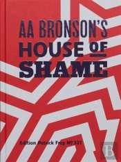 Aa Bronsonâ€™S House Of Shame
