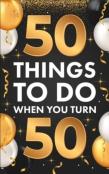 Ã¯Â»Â¿50 Things To Do When You Turn 50