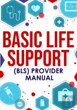Ã¯Â»Â¿Basic Life Support (Bls) Provider Manual