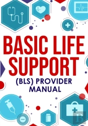 Ã¯Â»Â¿Basic Life Support (Bls) Provider Manual