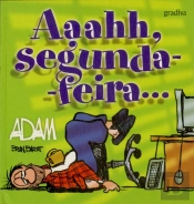 Aaahh, segunda-feira…