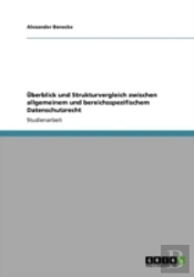 Aã…Â€Œberblick Und Strukturvergleich Zwischen Allgemeinem Und Bereichsspezifischem Datenschutzrecht