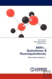 Aaa'S... Quinolones & Fluoroquinolones