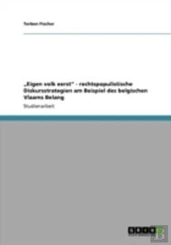 Bertrand.pt - Aã¢Â€Šâ¬Zeigen Volk Eerstaã¢Â€Šâ¬Ã…Â€Œ - Rechtspopulistische Diskursstrategien Am Beispiel Des Belgischen Vlaams Belang