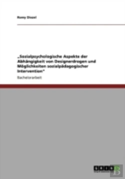 Bertrand.pt - Aã¢Â€Šâ¬Zsozialpsychologische Aspekte Der Abhaã‚Â¤Ngigkeit Von Designerdrogen Und Maã‚Â¶Glichkeiten Sozialpaã‚Â¤Dagogischer Interventionaã¢Â€Šâ¬Ã…Â€Œ