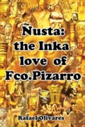 Ã¯Â¿Â½Usta: The Inka Love Of Francisco Pizarro