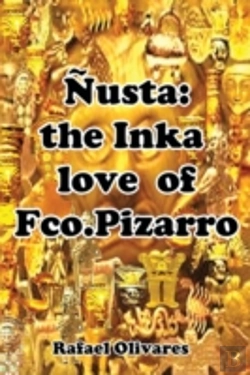 Bertrand.pt - Ã¯Â¿Â½Usta: The Inka Love Of Francisco Pizarro