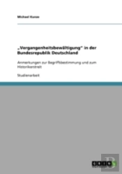 Ã¢Â‚¬Å¾Vergangenheitsbewaltigung' In Der Bundesrepublik Deutschland