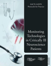Aacn-Aann Protocols For Practice: Monitoring Technologies In Critically Ill Neuroscience Patients