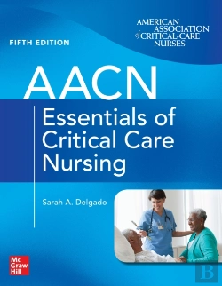 Bertrand.pt - Aacn Essentials Of Critical Care Nursing, Fifth Edition