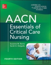 Aacn Essentials Of Critical Care Nursing, Fourth Edition