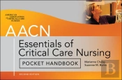 Aacn Essentials Of Critical Care Nursing Pocket Handbook, Second Edition