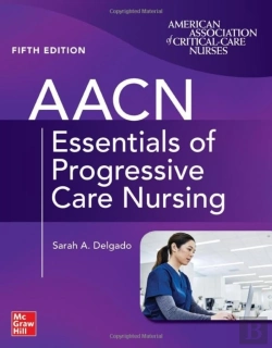 Bertrand.pt - Aacn Essentials Of Progressive Care Nursing, Fifth Edition