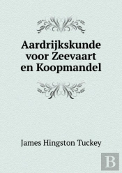 Aardrijkskunde Voor Zeevaart En Koopmandel