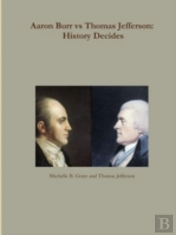 Bertrand.pt - Aaron Burr Vs Thomas Jefferson: History