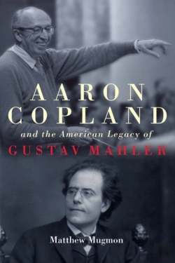 Bertrand.pt - Aaron Copland And The American Legacy Of Gustav Mahler