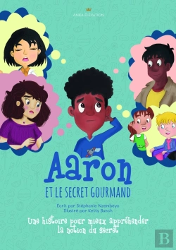 Bertrand.pt - Aaron Et Le Secret Gourmand : Une Histoire Pour Mieux Appréhender La Notion Du Secret