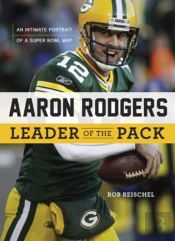Aaron Rodgers: Leader Of The Pack