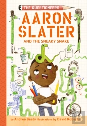 Aaron Slater And The Sneaky Snake (The Questioneers Book #6)