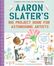 Aaron Slater'S Big Project Book For Astonishing Artists