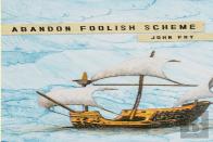Abandon Foolish Scheme