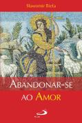 Abandonar-se ao Amor
