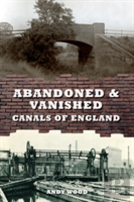 Abandoned & Vanished Canals Of England