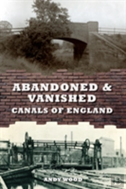 Bertrand.pt - Abandoned & Vanished Canals Of England