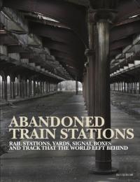 Abandoned Train Stations