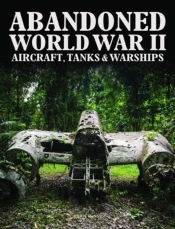 Abandoned World War Ii Aircraft, Tanks And Warships