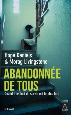 Bertrand.pt - Abandonnée De Tous ; Quand L'Instinct De Survie Est Plus Fort