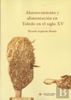 Abastecimiento Y Alimentación En Toledo En El Siglo Xv