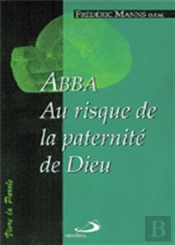 Abba Au Risque De La Paternite De Dieu