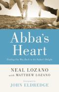 Abba`S Heart Â€“ Finding Our Way Back To The Father`S Delight