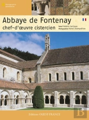 Abbaye De Fontenay ; Chef-D'Oeuvre Cistercien