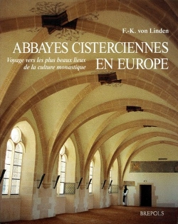 Bertrand.pt - Abbayes Cisterciennes En Europe ; Voyage Vers Les Plus Beaux Lieux De La Culture Monastique