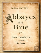Abbayes En Brie : Faremoutiers Jouarre Rebais