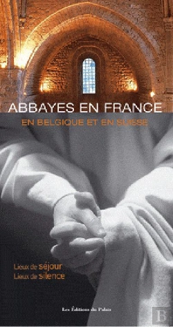 Bertrand.pt - Abbayes En France, En Belgique Et En Suisse ; Lieux De Séjour, Lieux De Silence (7e Édition)