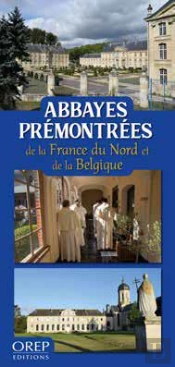 Abbayes Prémontrées ; De La France Du Nord Et De La Belgique