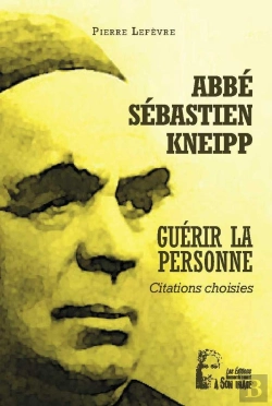 Bertrand.pt - Abbé Kneipp : Guérir La Personne