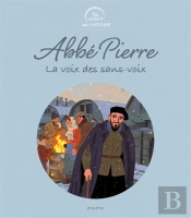 Abbé Pierre, La Voix Des Sans Voix