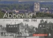 Abbeville 1940-1944 ; Un Matin De Mai...