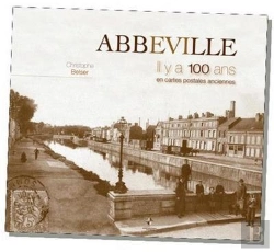 Bertrand.pt - Abbeville Il Y A 100 Ans