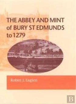 Bertrand.pt - Abbey And Mint Of Bury St Edmunds To 1279