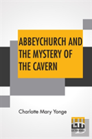 Abbeychurch And The Mystery Of The Cavern