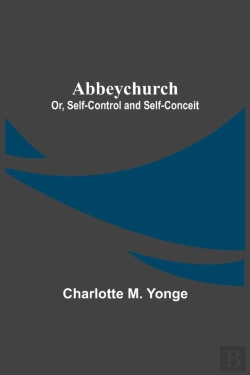 Bertrand.pt - Abbeychurch; Or, Self-Control And Self-Conceit