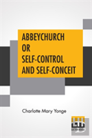 Abbeychurch Or Self-Control And Self-Conceit