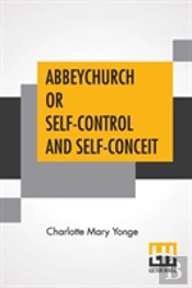 Abbeychurch Or Self-Control And Self-Conceit