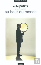 Abbi Patrix Raconte Au Bout Du Monde